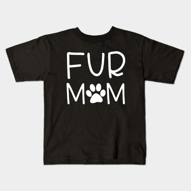 Fur Mom Fur Mama Merchandise Gift For Dog Mom Dog Lover Fur Momma Crazy Dog Lady Gift Kids T-Shirt by Zamira